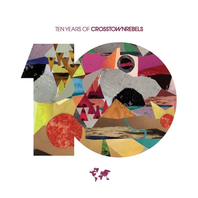 Crosstown Rebels celebrate 10-year anniversary with three-disc compilation