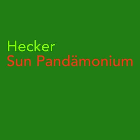 Hecker’s Sun Pandämonium: deluxe vinyl edition