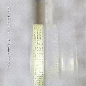 Oren Ambarchi: Audience of One