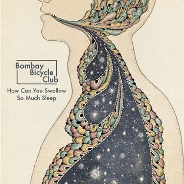 Bombay Bicycle Club – ‘How Can You Swallow So Much Sleep’ (Scuba Remix)