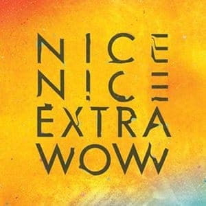 Nice Nice: Extra Wow