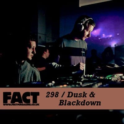 FACT mix 298: Dusk & Blackdown