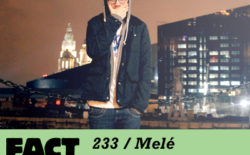 FACT mix 233: Melé