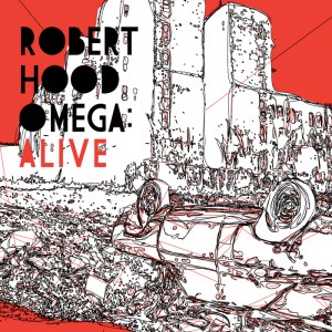 Robert Hood: Omega Alive