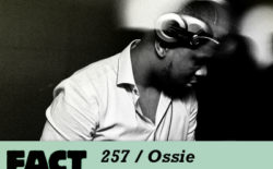 FACT mix 257: Ossie