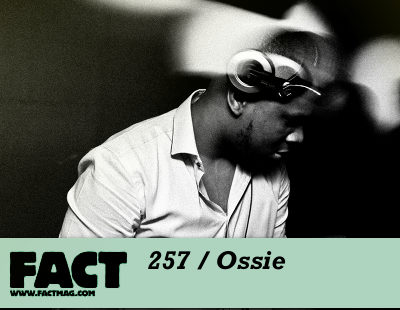 FACT mix 257: Ossie
