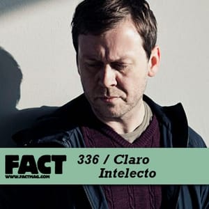 Claro Intelecto FACT mix 336 - Claro Intelecto