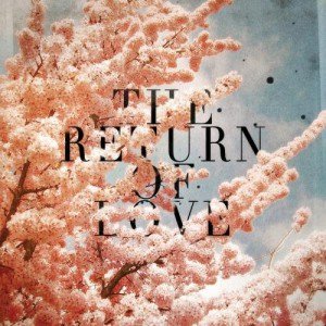 The Return of Love