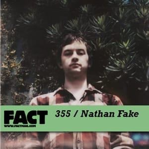 Nathan Fake FACT mix Nathan Fake FACT mix
