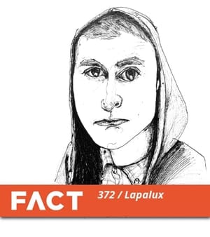 FACT mix 372: Lapalux FACT mix 372: Lapalux