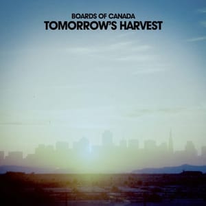 Boards of Canada's <i>Tomorrow's Harvest</i> to be played in full at record stores around the UK and Ireland Boards of Canada's <i>Tomorrow's Harvest</i> to be played in full at record stores around the UK and Ireland