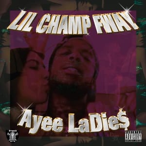 Lil_Champ_FWAY_Ayee_Ladie-front-large