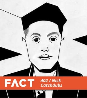 FACT mix nick catchdubs main - 9.31.2013