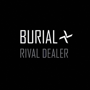 Burial releases new EP <em>Rival Dealer</em>: buy it and stream audio now Burial releases new EP <em>Rival Dealer</em>: buy it and stream audio now
