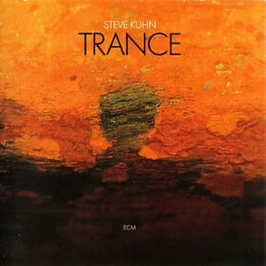 Forgotten Classics: Steve Kuhn's Trance Forgotten Classics: Steve Kuhn's Trance