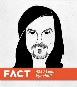 FACT mix 429: Leon Vynehall FACT mix 429: Leon Vynehall