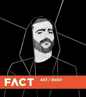 FACT mix 443: Rabit FACT mix 443: Rabit