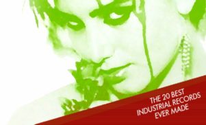 The 20 best industrial and EBM records ever made