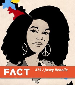 FACT mix 475: Josey Rebelle FACT mix 475: Josey Rebelle