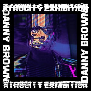 Atrocity Exhibition Track List 1. "Downward Spiral" 2. "Tell Me What I Don't Know" 3. "Rolling Stone" (featuring Petite Noir) 4. "Really Doe" (featuring Kendrick Lamar, Ab-Soul & Earl Sweatshirt) 5. "Lost" 6. "Ain't It Funny" 7. "Goldust" 8. "White Lines" 9. "Pneumonia" 10. "Dance In The Water" 11. "From The Ground" (featuring Kelela) 12. "When It Rain" 13. "Today" 14. "Get Hi" (featuring B-Real) 15. "Hell For It"