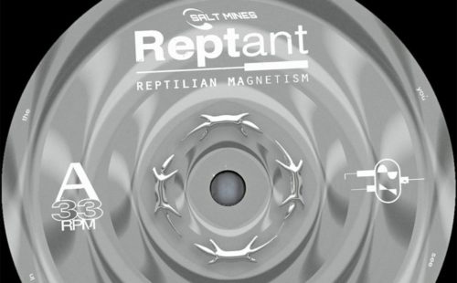 Reptant to release new EP, Reptilian Magnetism, on Salt Mines